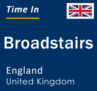 Current local time in Broadstairs, England, United Kingdom