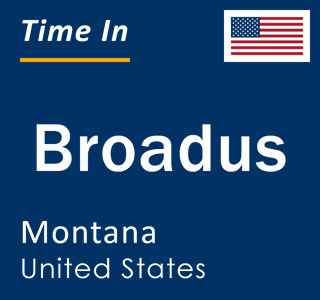 Current local time in Broadus, Montana, United States