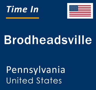 Current local time in Brodheadsville, Pennsylvania, United States