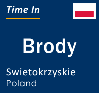 Current local time in Brody, Swietokrzyskie, Poland