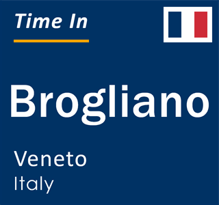 Current local time in Brogliano, Veneto, Italy