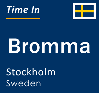 Current local time in Bromma, Stockholm, Sweden