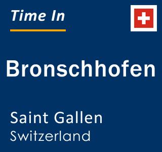 Current local time in Bronschhofen, Saint Gallen, Switzerland