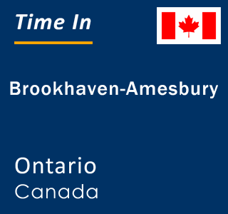 Current local time in Brookhaven-Amesbury, Ontario, Canada