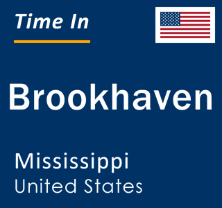 Current local time in Brookhaven, Mississippi, United States