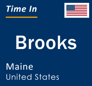 Current local time in Brooks, Maine, United States