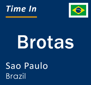Current local time in Brotas, Sao Paulo, Brazil