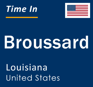 Current local time in Broussard, Louisiana, United States