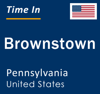 Current local time in Brownstown, Pennsylvania, United States