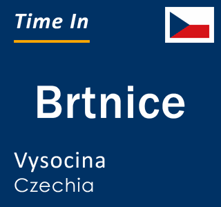 Current local time in Brtnice, Vysocina, Czechia