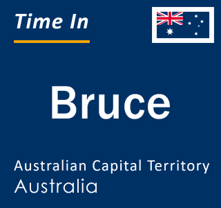 Current time in Bruce, Australian Capital Territory, Australia