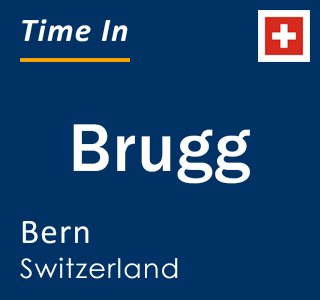 Current local time in Brugg, Bern, Switzerland