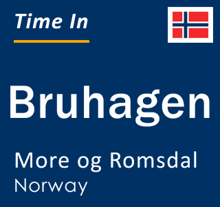 Current local time in Bruhagen, More og Romsdal, Norway
