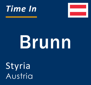 Current local time in Brunn, Styria, Austria