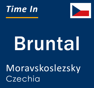 Current local time in Bruntal, Moravskoslezsky, Czechia