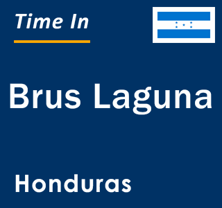 Current local time in Brus Laguna, Honduras