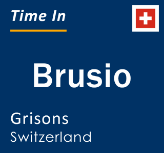 Current local time in Brusio, Grisons, Switzerland