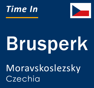 Current local time in Brusperk, Moravskoslezsky, Czechia