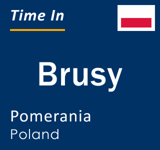 Current local time in Brusy, Pomerania, Poland