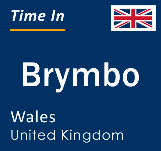 Current local time in Brymbo, Wales, United Kingdom