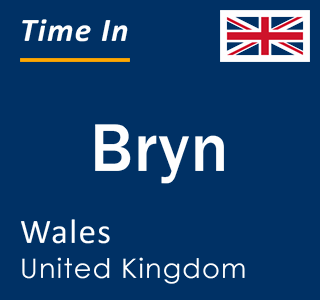 Current local time in Bryn, Wales, United Kingdom