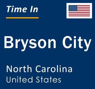 Current local time in Bryson City, North Carolina, United States