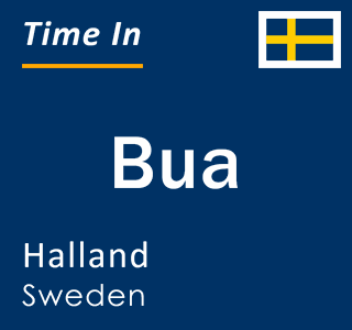 Current local time in Bua, Halland, Sweden