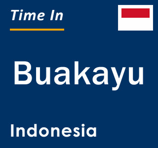 Current local time in Buakayu, Indonesia