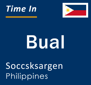 Current local time in Bual, Soccsksargen, Philippines