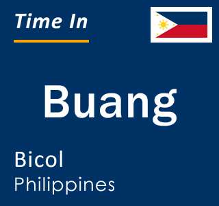 Current local time in Buang, Bicol, Philippines