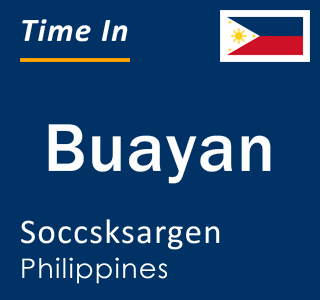 Current local time in Buayan, Soccsksargen, Philippines