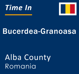 Current local time in Bucerdea-Granoasa, Alba County, Romania