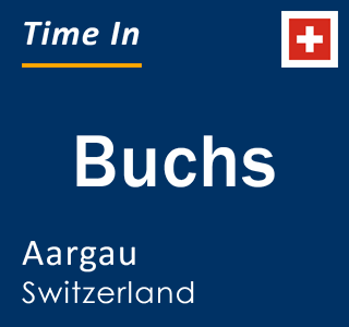 Current local time in Buchs, Aargau, Switzerland