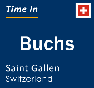 Current local time in Buchs, Saint Gallen, Switzerland