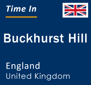 Current local time in Buckhurst Hill, England, United Kingdom