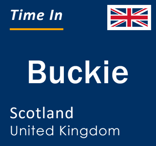 Current local time in Buckie, Scotland, United Kingdom