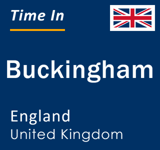 Current local time in Buckingham, England, United Kingdom