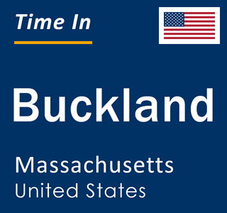 Current local time in Buckland, Massachusetts, United States