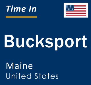 Current local time in Bucksport, Maine, United States