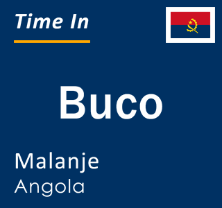 Current local time in Buco, Malanje, Angola