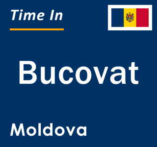 Current local time in Bucovat, Moldova