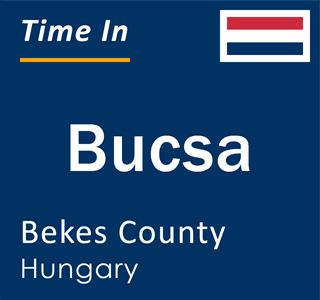 Current local time in Bucsa, Bekes County, Hungary
