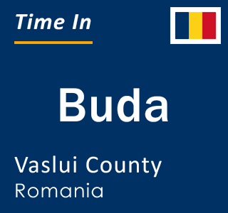 Current local time in Buda, Vaslui County, Romania