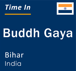 Current local time in Buddh Gaya, Bihar, India