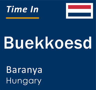 Current local time in Buekkoesd, Baranya, Hungary