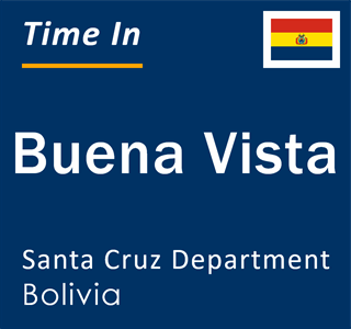 Current local time in Buena Vista, Santa Cruz Department, Bolivia