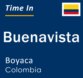 Current local time in Buenavista, Boyaca, Colombia