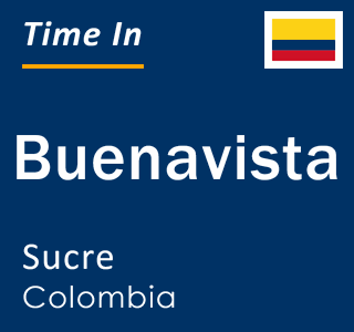 Current local time in Buenavista, Sucre, Colombia