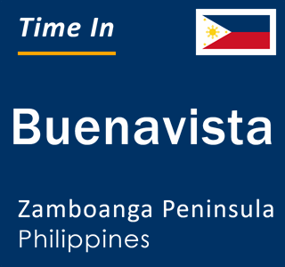 Current local time in Buenavista, Zamboanga Peninsula, Philippines