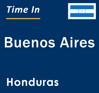 Current local time in Buenos Aires, Honduras